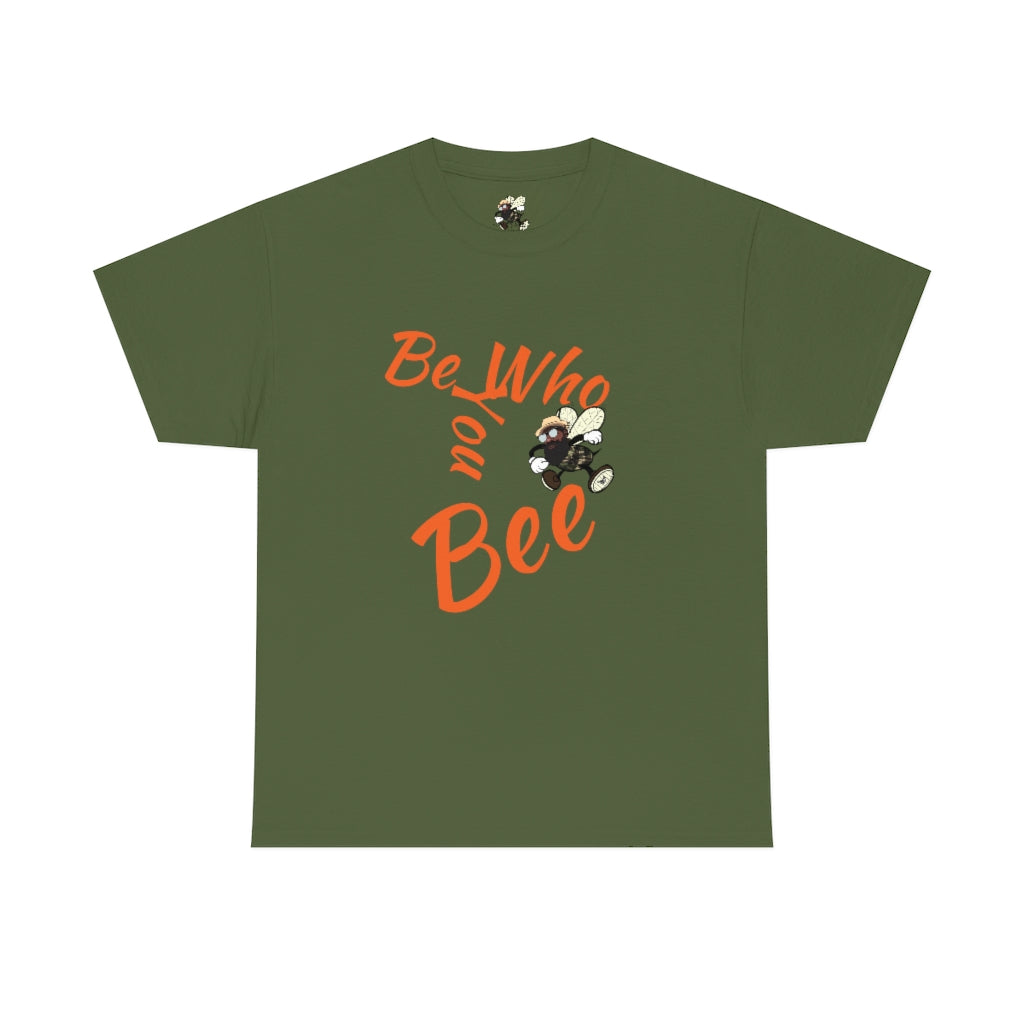 Be Who You Bee Heavy Cotton Tee