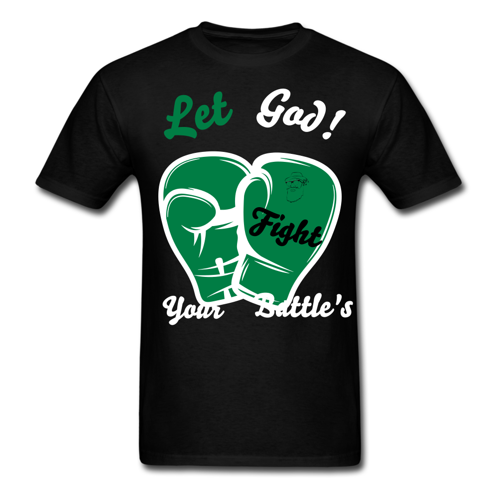 Let God Fight Your Battle"s Men's T-Shirt - black