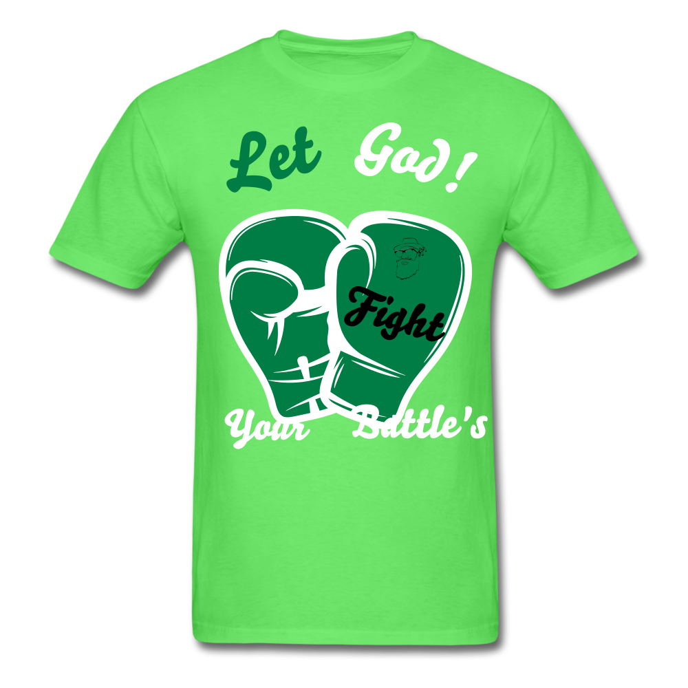 Let God Fight Your Battle"s Men's T-Shirt - kiwi